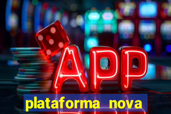 plataforma nova pagando bem