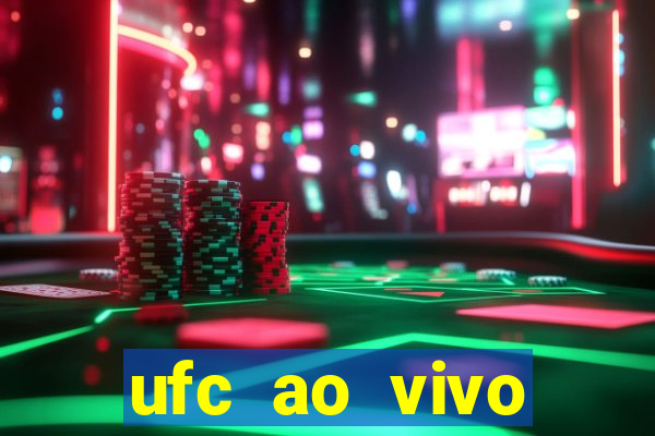 ufc ao vivo assistir online