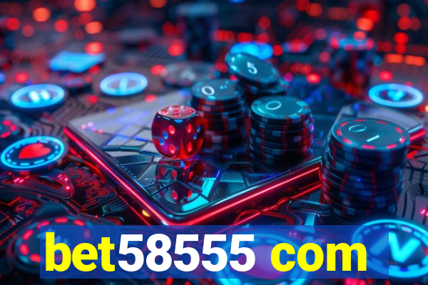 bet58555 com