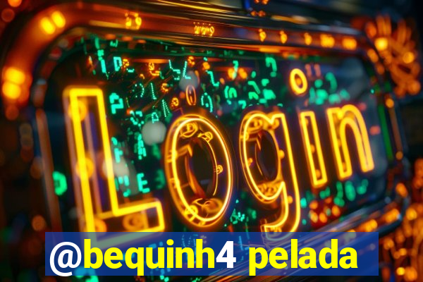 @bequinh4 pelada
