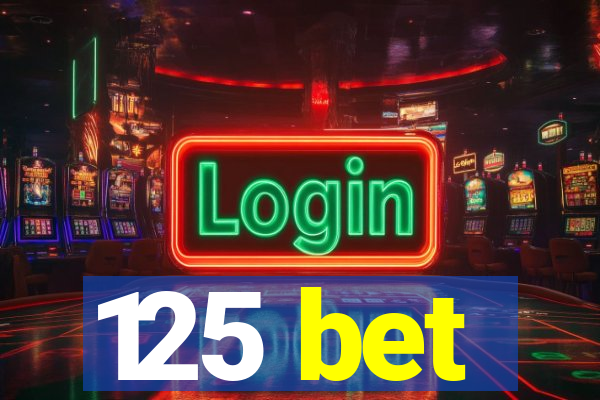 125 bet
