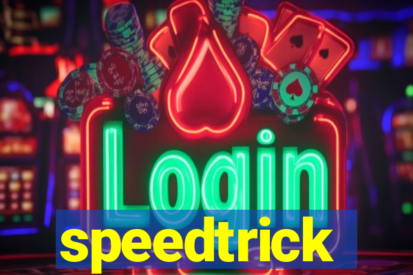 speedtrick