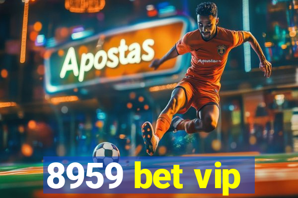 8959 bet vip