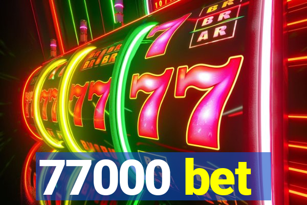77000 bet