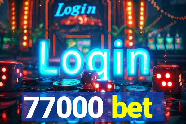 77000 bet