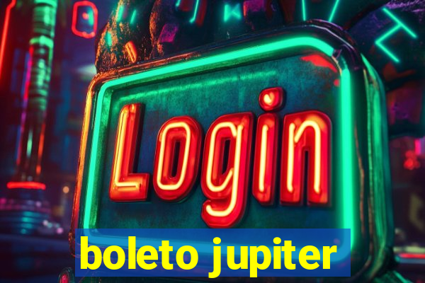 boleto jupiter