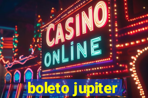 boleto jupiter