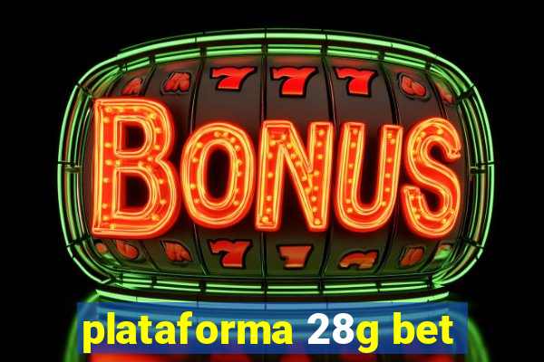 plataforma 28g bet