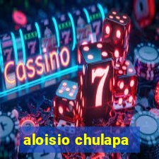 aloisio chulapa