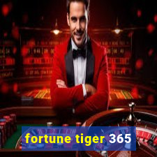 fortune tiger 365