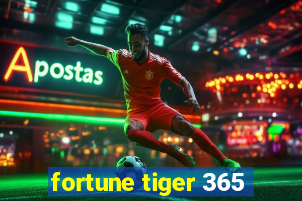 fortune tiger 365