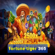 fortune tiger 365