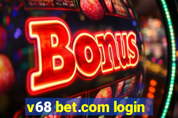 v68 bet.com login