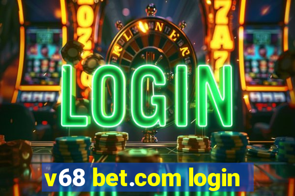 v68 bet.com login