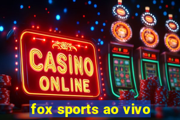 fox sports ao vivo