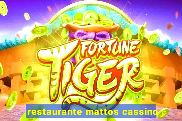 restaurante mattos cassino
