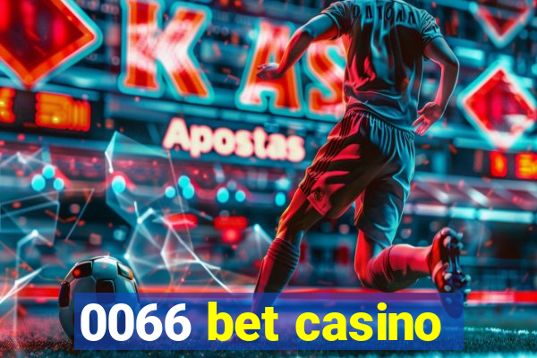0066 bet casino