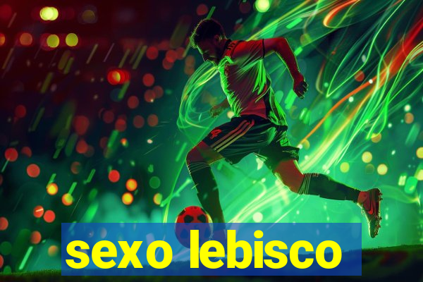 sexo lebisco