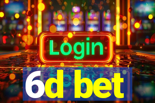 6d bet