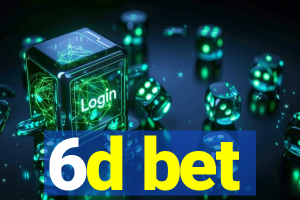 6d bet