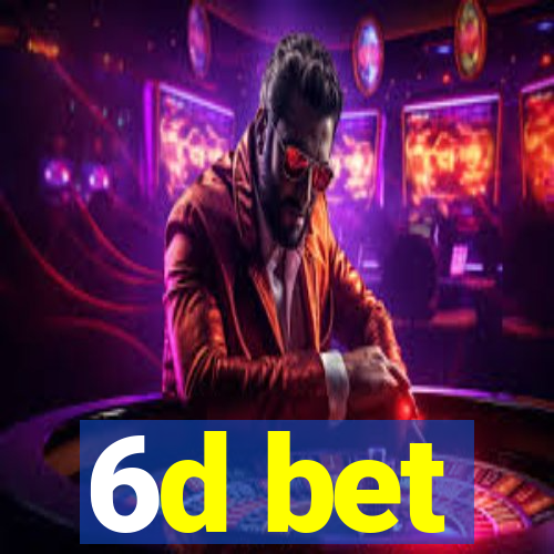 6d bet