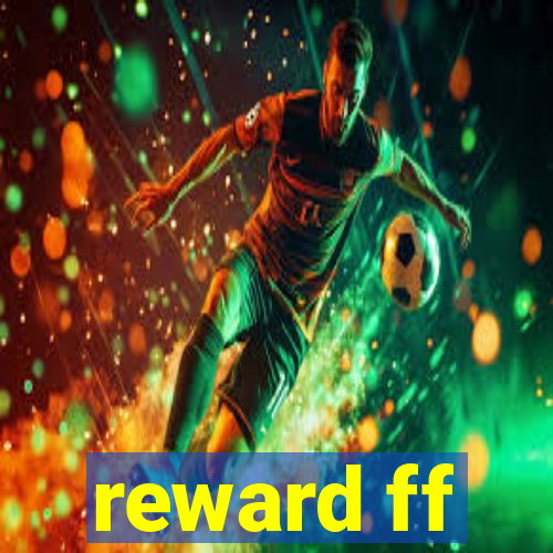 reward ff