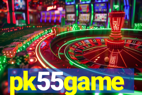 pk55game