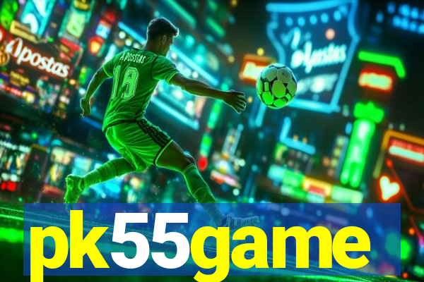 pk55game