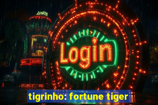 tigrinho: fortune tiger
