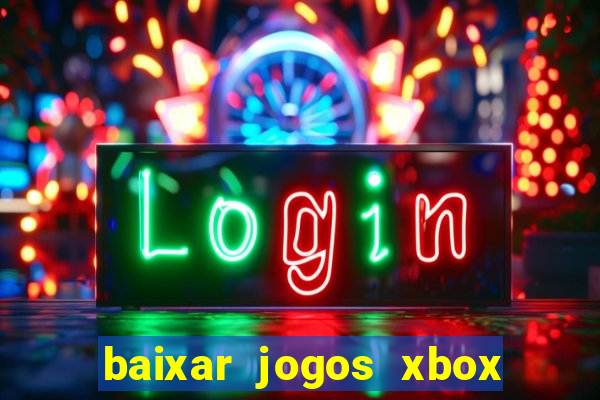 baixar jogos xbox 360 usando utorrent