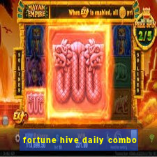 fortune hive daily combo