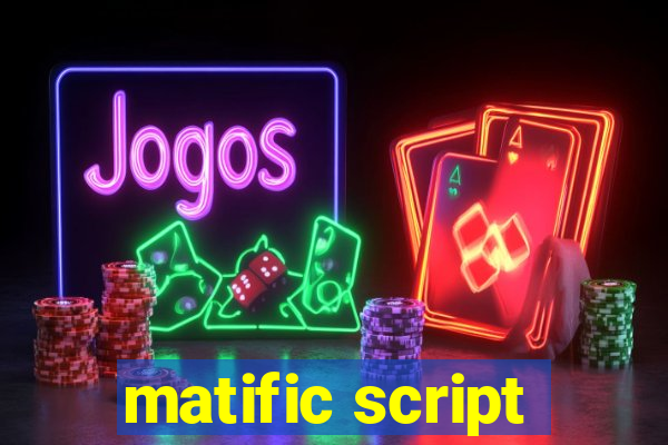 matific script