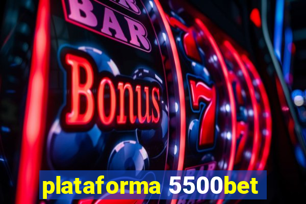 plataforma 5500bet