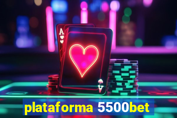 plataforma 5500bet