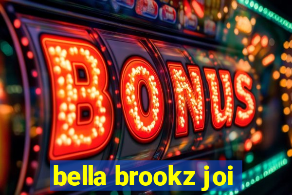 bella brookz joi
