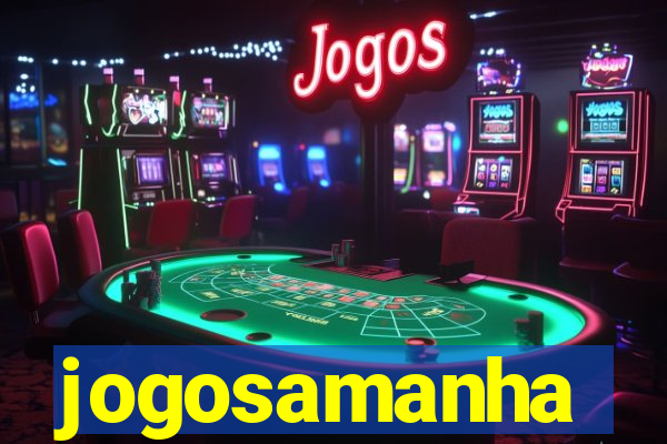 jogosamanha