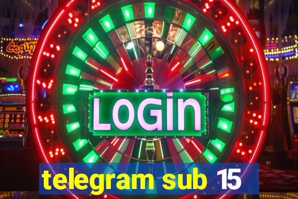 telegram sub 15