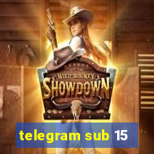 telegram sub 15