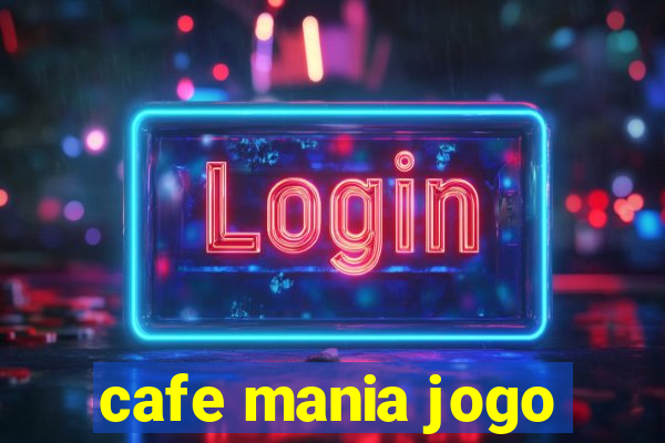 cafe mania jogo