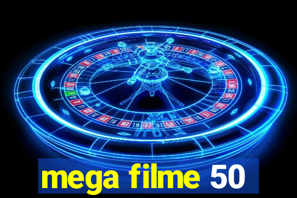 mega filme 50