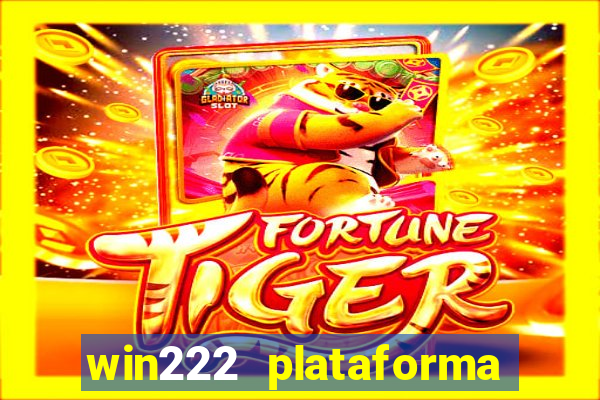 win222 plataforma de jogos
