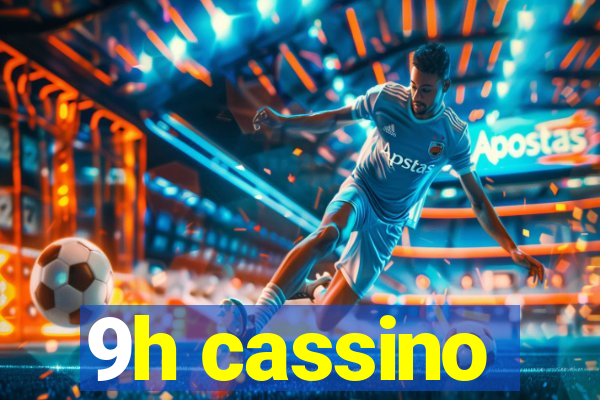 9h cassino