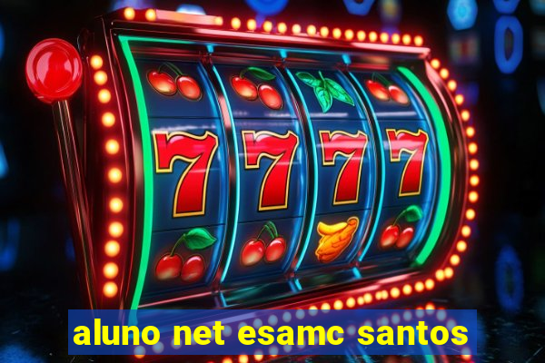aluno net esamc santos
