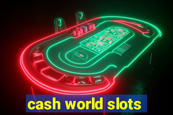 cash world slots