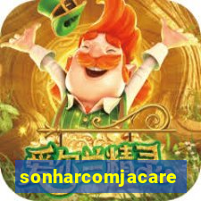 sonharcomjacare