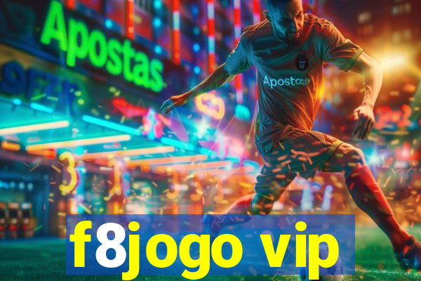 f8jogo vip