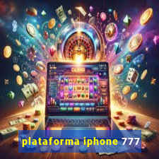 plataforma iphone 777