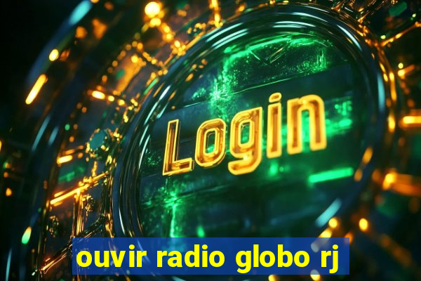 ouvir radio globo rj