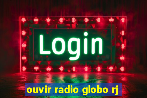 ouvir radio globo rj