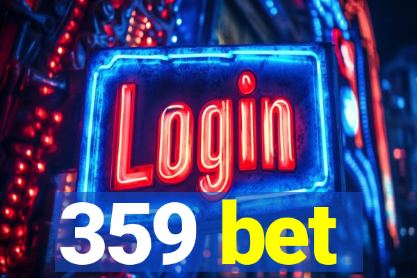 359 bet
